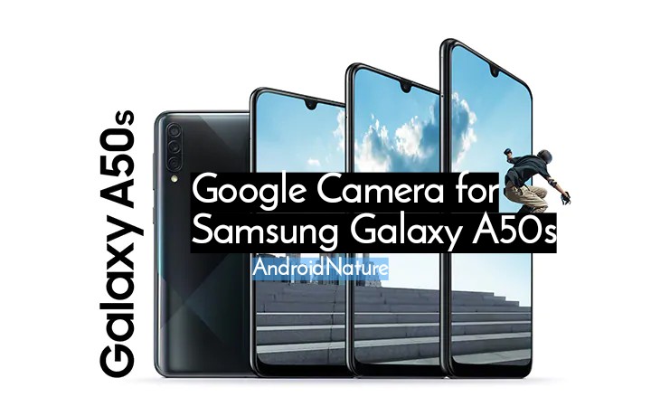 Download Google camera for Samsung Galaxy A50s