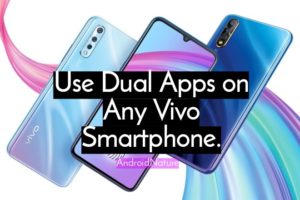 Use Dual Apps on Vivo Smartphones