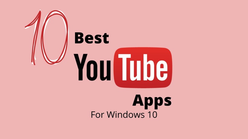 Best YouTube Apps for Windows 10