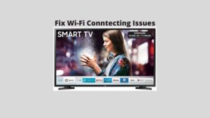 Fix Wi-Fi Connecting Issues