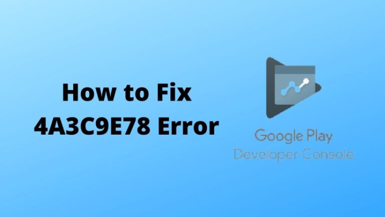 Fix 4A3C9E78 Error on Google Play Console