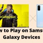How to Play Cyberpunk 2077 on Samsung Galaxy Devices