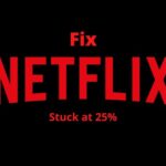 fix Netflix stuck at 25%