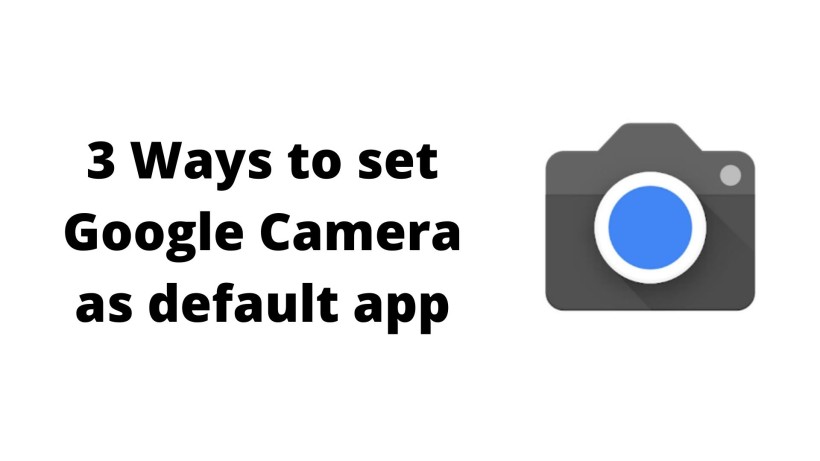 set google camera as default