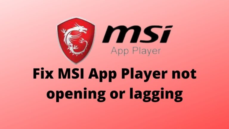 Fix MSI App Player not opening or lagging