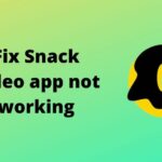 Fix Snack Video app not working