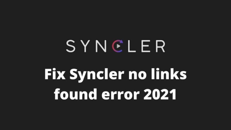 Fix Syncler no links found error 2021
