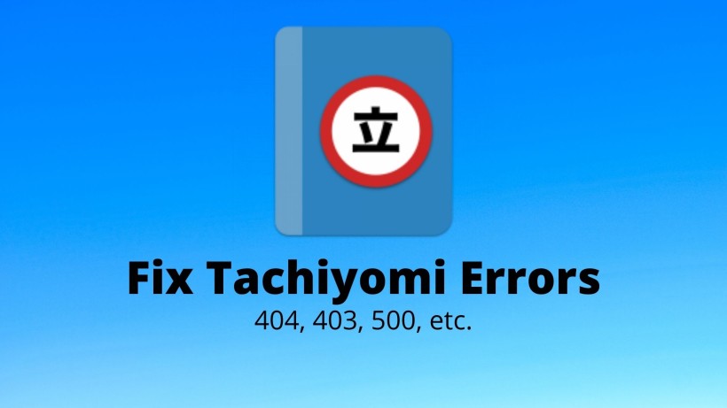Fix Tachiyomi error downloading, error 500, error 403, 404 etc.