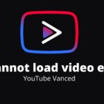 Fix cannot load video error on YouTube Vanced app