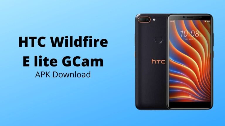 HTC Wildfire E lite Gcam download