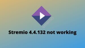 Fix Stremio 4.4.132 not working