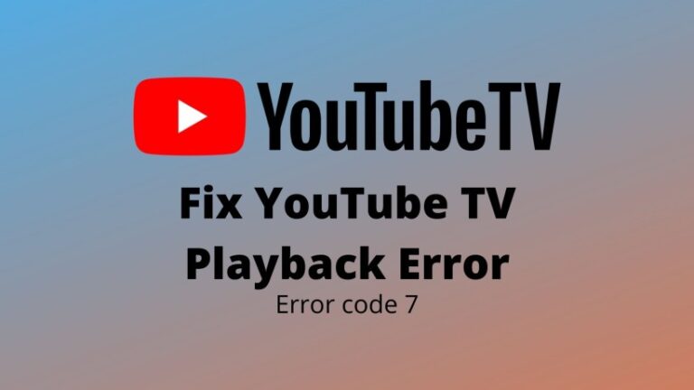 Fix YouTube TV error code 7