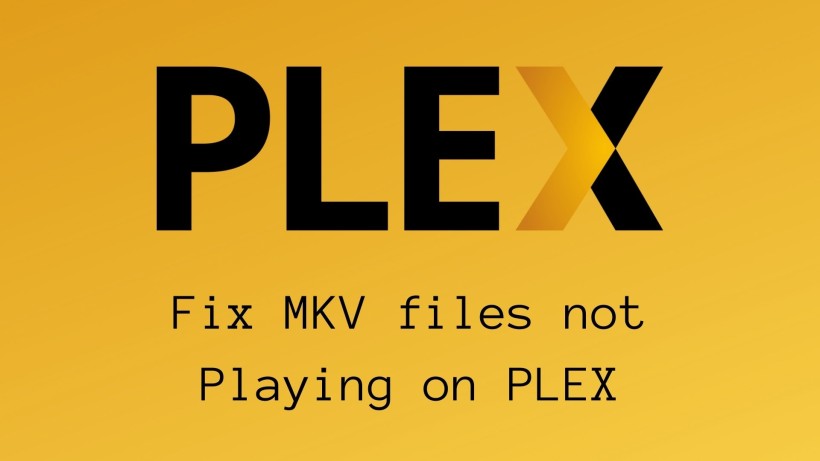 Fix MKV files not Playing on PLEX