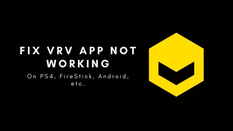 Fix VRV app not Working on PS4, FireStick, Android, etc.