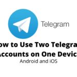 How to Use two Telegram accounts in One Phone