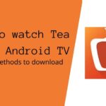 How to watch Tea TV on Android TV