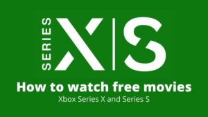 How to watch free movies on Xbox Series X and Series S
