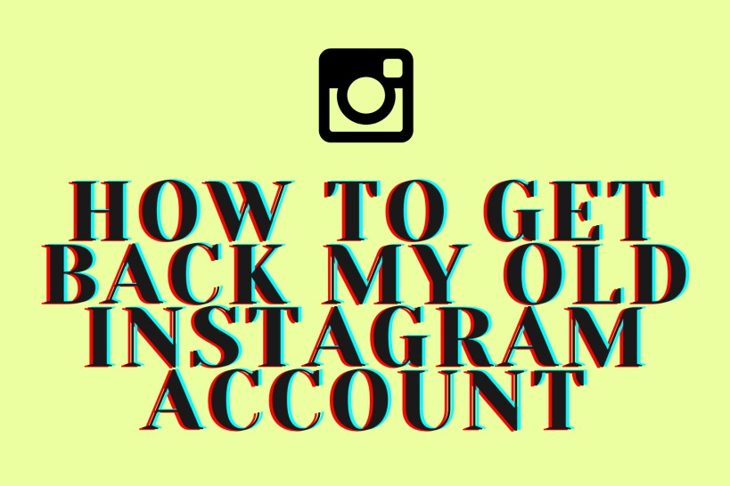 How to get back my old Instagram account