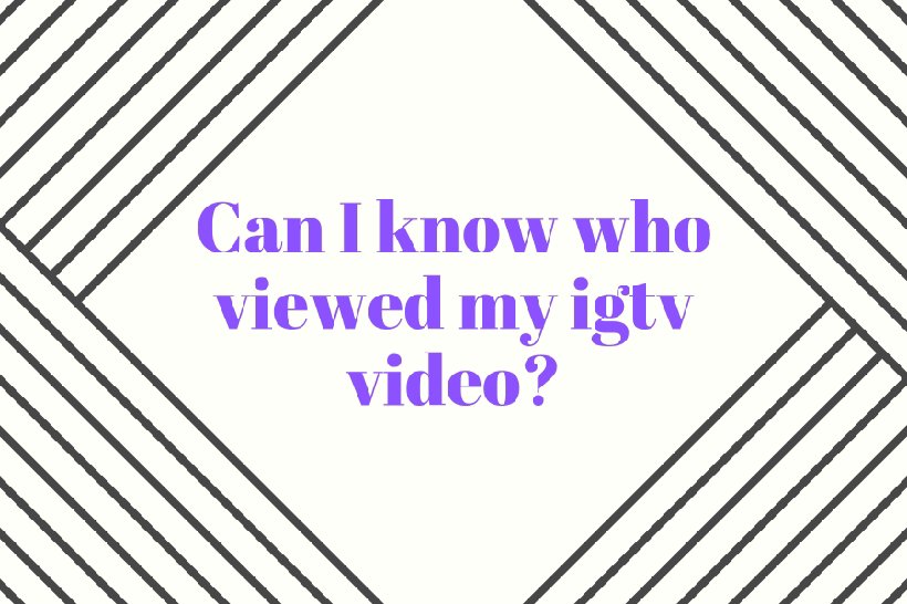 who viewed my igtv video