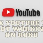Fix YouTube TV not working on Roku