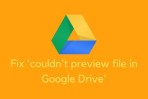 Fix couldn't preview file Google Drive