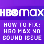 HBO Max no sound