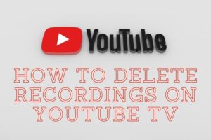 How to delete Recordings on YouTube TV