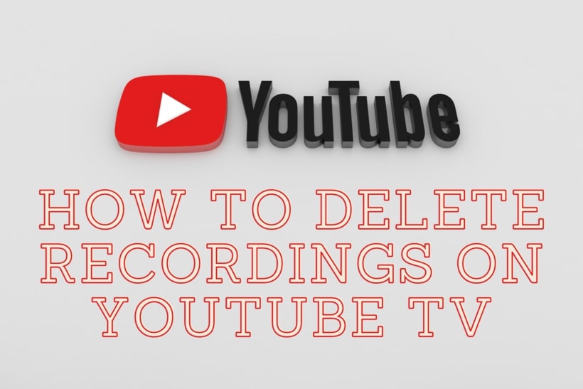 how to delete recordings on youtube tv