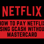 Pay Netflix using Gcash without MasterCard