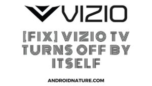 Fix Vizio TV Turns off by itself and won't turn back on