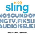 No sound on Sling TV, Fix Sling Audio issues (13 Ways)