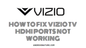 How to fix Vizio TV HDMI ports not working