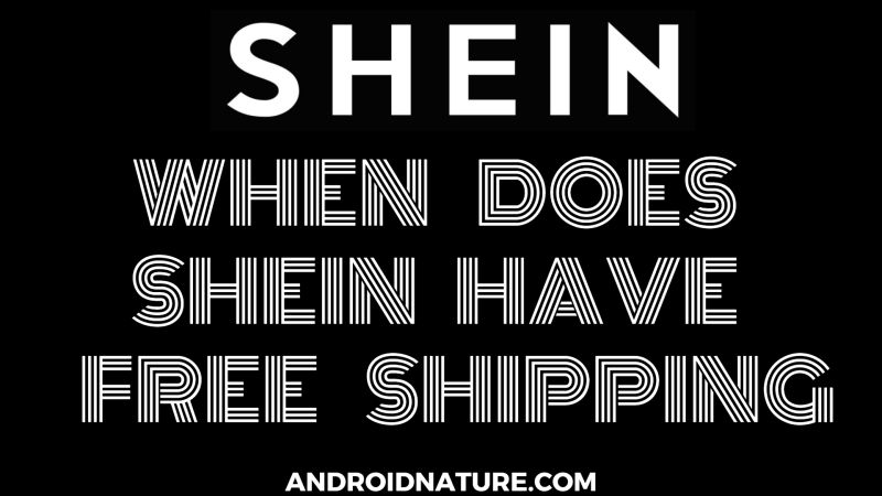 When Does SHEIN have Free Shipping (On Sunday?) - Android Nature