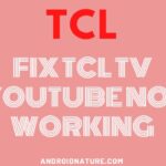 TCL TV YOUTUBE NOT WORKING