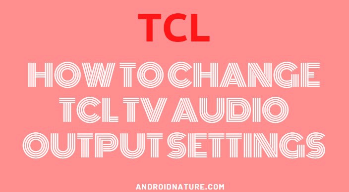 TCL AUDIO OUTPUT SETTINGS