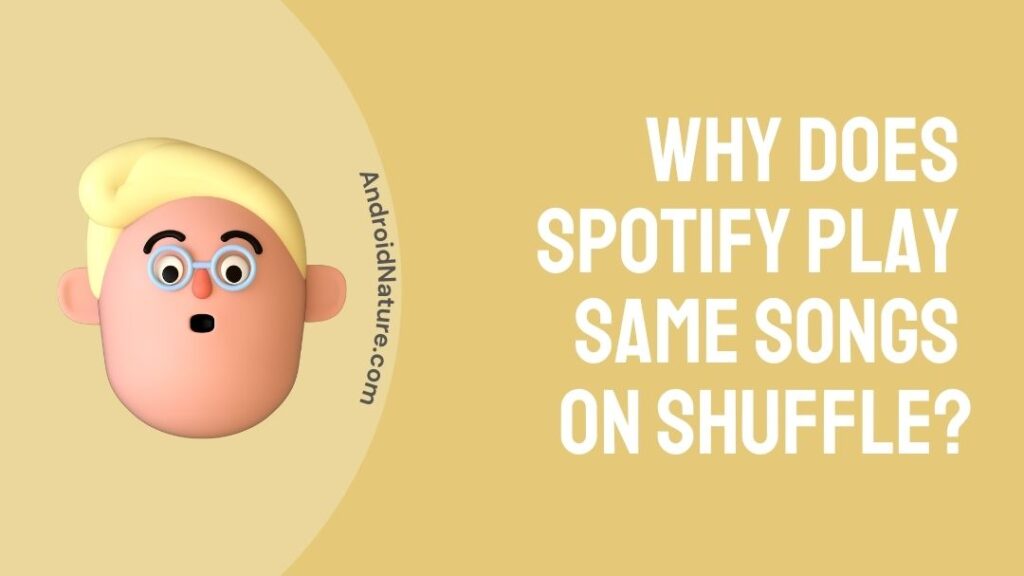 [7 Ways to Fix] Why does Spotify play the same songs on shuffle