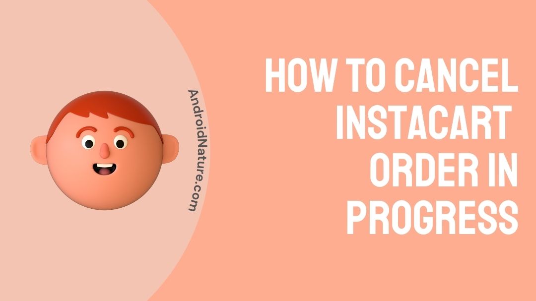How to cancel Instacart order in progress
