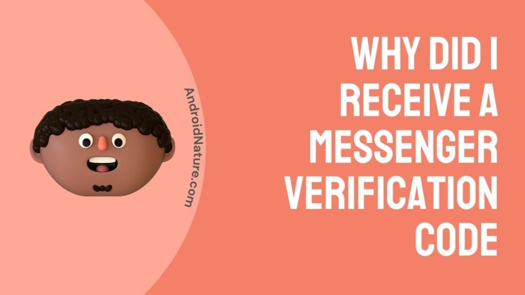 fixed-why-did-i-receive-a-messenger-verification-code-android-nature