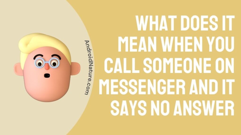 What does it mean when you Call someone on Messenger, it says 'No