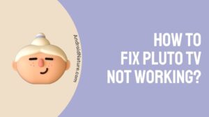Fix Pluto TV not working