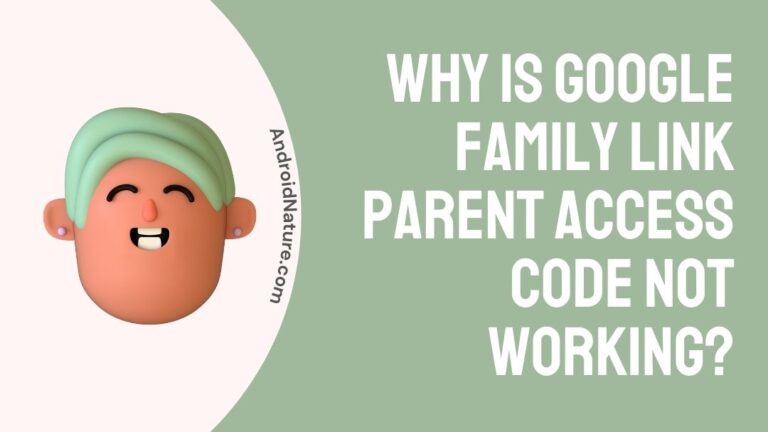 Why is Google family link parent access code not working