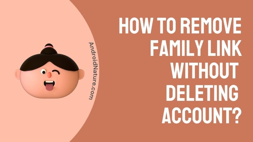 Remove Family Link Without Deleting Account
