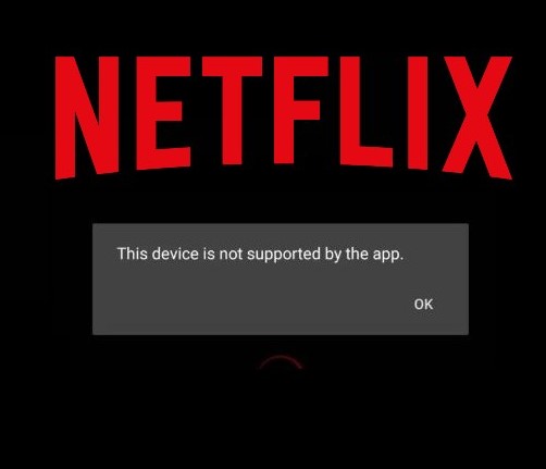 Netflix not supported on this device