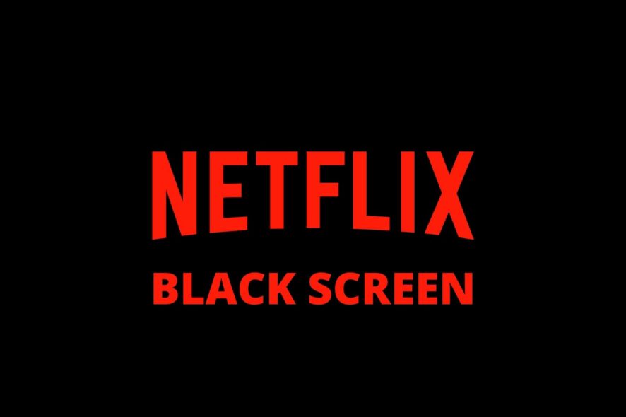 Red text on black background reading "Netflix Black Screen"