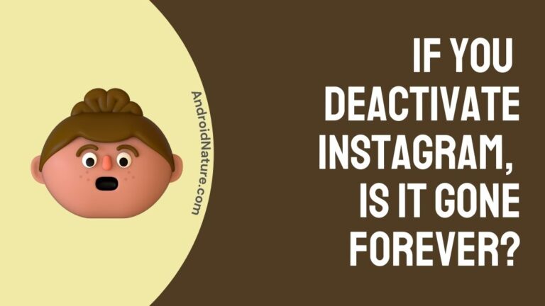 If you Deactivate Instagram, is it Gone Forever