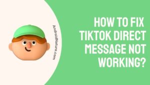 Tiktok direct message not working
