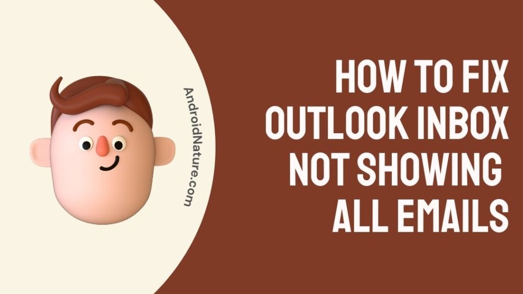  8 Steps Fix Outlook Inbox Not Showing All Emails 2023 Android Nature