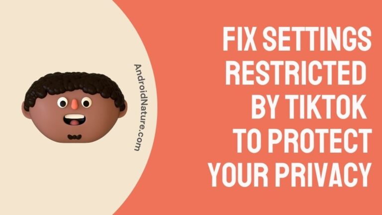 Fix settings restricted by TikTok to protect your privacy