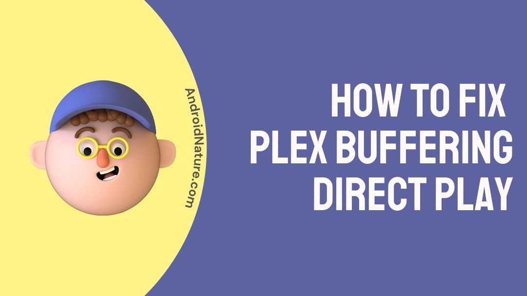 How to Fix Plex buffering direct play
