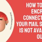 How to Fix an encrypted connection to your mail server is not available Outlook